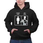 Oakland Raiders Your Dad My Dad copy 2 Hoodie.jpg