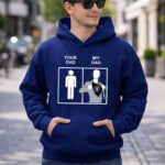 Oakland Raiders Your Dad My Dad copy 8 Hoodie.jpg