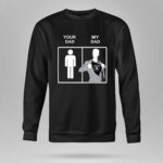 Oakland Raiders Your Dad My Dad copy 9 Sweatshirt.jpg