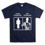 Oakland Raiders Your Husband My Husband T Shirt 7.jpg
