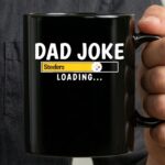 Pittsburgh Steelers Dad Joke Loading Football Humor 3 mug 1.jpg
