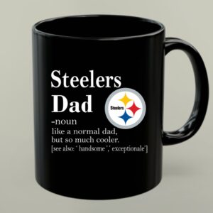Pittsburgh Steelers Like A Normal Dad But So Much Cooler 1 mug 1.jpg