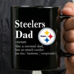 Pittsburgh Steelers Like A Normal Dad But So Much Cooler 3 mug 1.jpg