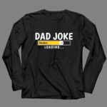 Pittsburgh20Steelers20Dad20Joke20Loading20Football20Humor 4 Long Sleeves 1.jpg
