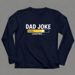 Pittsburgh20Steelers20Dad20Joke20Loading20Football20Humor 6 Long Sleeves 1.jpg