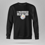 Pittsburgh20Steelers20I20Married20Into20This 9 Sweatshirt 1.jpg