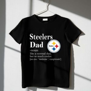 Pittsburgh20Steelers20Like20A20Normal20Dad20But20So20Much20Cooler 1 T Shirt.jpg