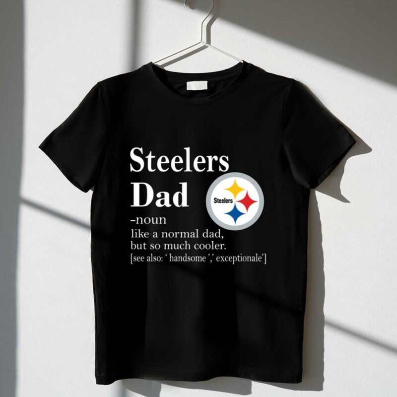Pittsburgh20Steelers20Like20A20Normal20Dad20But20So20Much20Cooler 1 T Shirt.jpg