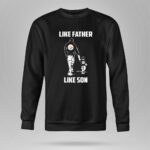 Pittsburgh20Steelers20Like20Father20Like20Son 9 Sweatshirt 1.jpg
