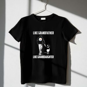 Pittsburgh20Steelers20Like20GrandFather20Like20GrandDaughter 1 T Shirt 1.jpg