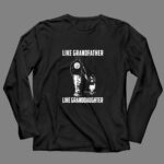 Pittsburgh20Steelers20Like20GrandFather20Like20GrandDaughter 4 Long Sleeves 1.jpg