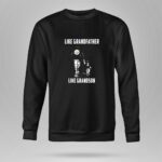 Pittsburgh20Steelers20Like20GrandFather20Like20GrandSon 9 Sweatshirt.jpg
