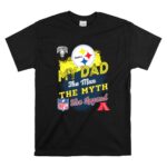 Pittsburgh20Steelers20My20Dad20the20Man20the20Myth20the20Legend20NFL20AFC T Shirt 6.jpg