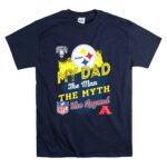 Pittsburgh20Steelers20My20Dad20the20Man20the20Myth20the20Legend20NFL20AFC T Shirt 7.jpg
