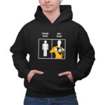 Pittsburgh20Steelers20Your20Dad20My20Dad 2 Hoodie 1.jpg