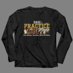 Practice Mode Dad 4 Long Sleeves.jpg