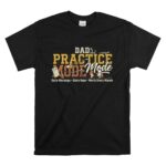 Practice Mode Dad T Shirt 6.jpg
