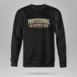 Professional Bleacher Dad 9 Sweatshirt.jpg