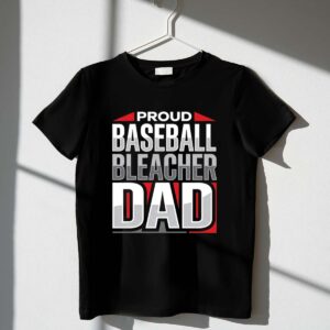 Proud Baseball Bleacher Dad 1 T Shirt.jpg