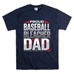 Proud Baseball Bleacher Dad T Shirt 7.jpg