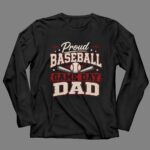 Proud Baseball Game Day Dad 4 Long Sleeves.jpg