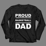 Proud Basketball Dad 4 Long Sleeves.jpg