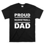 Proud Basketball Dad T Shirt 6.jpg