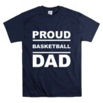 Proud Basketball Dad T Shirt 7.jpg