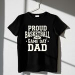 Proud Basketball Game Day Dad 1 T Shirt.jpg