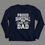 Proud Basketball Game Day Dad 6 Long Sleeves.jpg