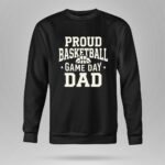 Proud Basketball Game Day Dad 9 Sweatshirt.jpg