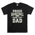 Proud Basketball Game Day Dad T Shirt 6.jpg