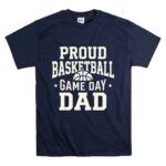 Proud Basketball Game Day Dad T Shirt 7.jpg