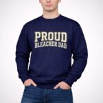 Proud Bleacher Dad 3 Sweatshirt.jpg