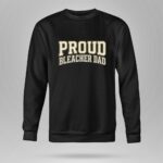 Proud Bleacher Dad 9 Sweatshirt.jpg