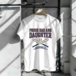 Proud Dad And Daughter Baseball 1 T Shirt.jpg