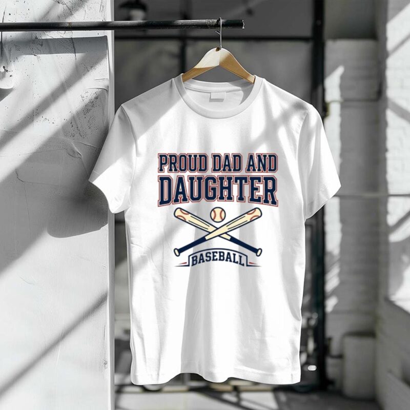 Proud Dad And Daughter Baseball 1 T Shirt.jpg