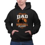 Proud Dad Of A Basketball Player 2 Hoodie.jpg