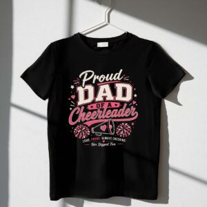 Proud Dad Of A Cheerleader 1 T Shirt.jpg