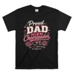 Proud Dad Of A Cheerleader T Shirt 6.jpg