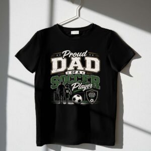 Proud Dad Of A Soccer Player 1 T Shirt.jpg