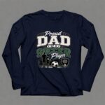 Proud Dad Of A Soccer Player 6 Long Sleeves.jpg