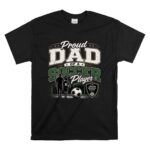 Proud Dad Of A Soccer Player T Shirt 6.jpg