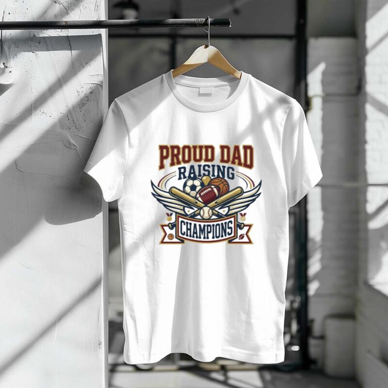 Proud Dad Raising Champions 1 T Shirt.jpg