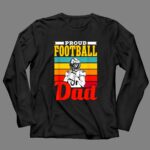 Proud Football Dad 4 Long Sleeves.jpg