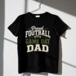 Proud Football Game Day Dad 1 T Shirt.jpg