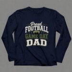Proud Football Game Day Dad 6 Long Sleeves.jpg
