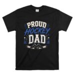 Proud Hockey Dad T Shirt 6.jpg