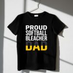 Proud Softball Bleacher Dad 1 T Shirt.jpg