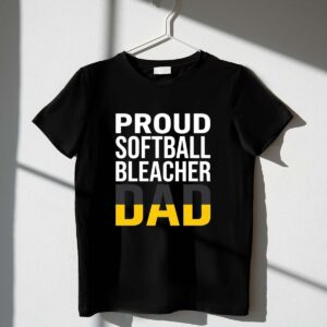 Proud Softball Bleacher Dad 1 T Shirt.jpg